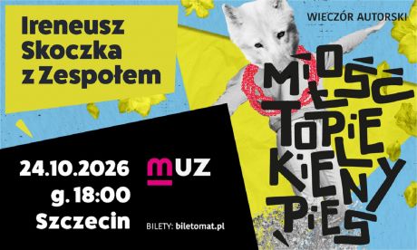 „Miłość to piekielny pies” - koncert