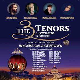 The 3 Tenors& Soprano- Włoska Gala Operowa - Szczecin