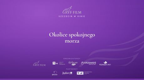 OKOLICE SPOKOJNEGO MORZA. Przegląd GRYF FILM