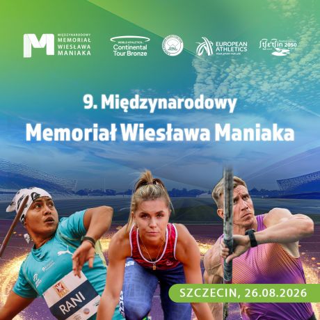 9. Międzynarodowy Memoriał Wiesława Maniaka - Szczecin 2026
