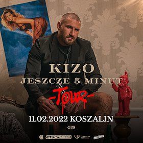 KIZO “JESZCZE 5 MINUT TOUR” | KOSZALIN